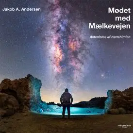 Mødet med Mælkevejen - Astrofotos af nattehimlen - 
